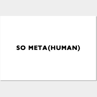 So meta(human) Posters and Art